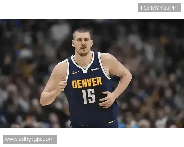 约基奇伤情更新 复出时间尚无确定 官方未给出明确恢复预期 约基奇伤情更新 复出时间尚无确定 官方未给出明确恢复预期